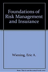 Foundations of Risk Management and Insurance (Hardcover, Illustrated)