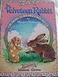 The Velveteen Rabbit or How Toys Become Real (Hardcover, New edition)
