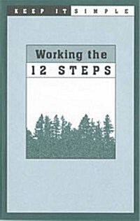 Keep It Simple: Working the 12 Steps (Paperback)