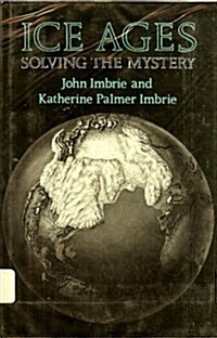Ice Ages: Solving the Mystery (Library Binding)