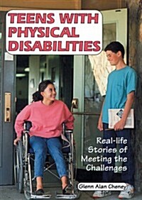 Teens With Physical Disabilities: Real-Life Stories of Meeting the Challenges (Issues in Focus) (Library Binding)