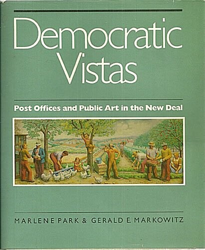 Democratic Vistas: Post Offices and Public Art in the New Deal (Hardcover, y First Edition)