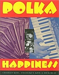 Polka Happiness (Visual Studies) (Hardcover, First Edition)