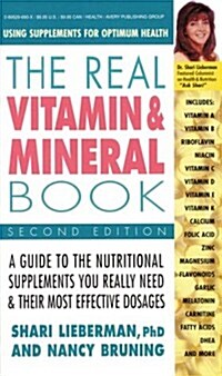 The Real Vitamin and Mineral Book: Using Supplements for Optimum Health, (Paperback, 2nd)