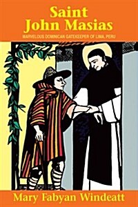 St. John Masias: Marvelous Dominican Gatekeeper of Lima, Peru (Paperback)