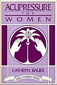 Acupressure for Women (Well-woman series) (Paperback, 1st)