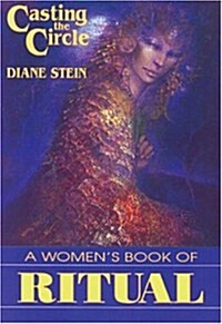 Casting the Circle: A Womans Book of Ritual (Paperback, No Edition Stated)