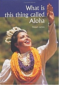 What Is This Thing Called Aloha (Hardcover)