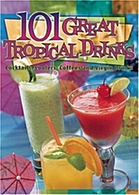 101 Great Tropical Drinks (Hardcover)