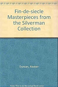 Fin De Siecle Masterpieces from the Silverman Collection (Hardcover, 1st)
