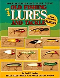 Old Fishing Lures and Tackle: An Identification and Value Guide (Old Fishing Lures & Tackle) (Paperback, 4th)