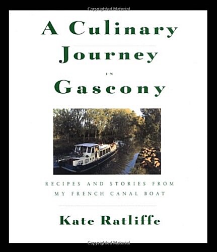 A Culinary Journey in Gascony: Recipes and Stories from My French Canal Boat (Paperback)