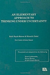 An Elementary Approach to Thinking Under Uncertainty (Hardcover)