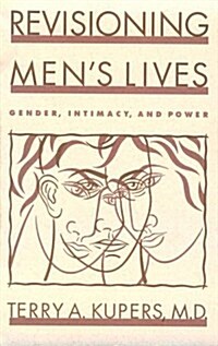 Revisioning Mens Lives: Gender, Intimacy, and Power (Paperback, 1st)