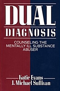 Dual Diagnosis: Counseling the Mentally Ill Substance Abuser (Paperback)