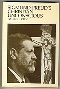 Sigmund Freuds Christian Unconscious (Hardcover, 2nd prt.)
