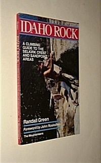 Idaho Rock: A Climbing Guide to the Selkirk Crest and Sandpoint Areas (Paperback)