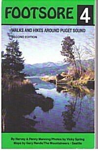 Footsore, Number Four: Walks and Hikes Around Puget Sound (Footsore Series) (Paperback, 2nd)