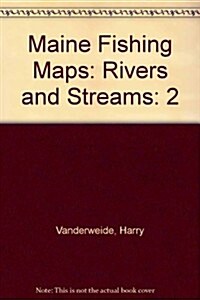 Maine Fishing Maps: Rivers and Streams (Maine Fishing Map Books) (Paperback)