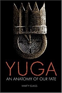 Yuga : An Anatomy of Our Fate (Paperback)