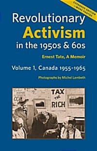 Revolutionary Activism in the 1950s & 60s : Ernest Tate, a Memoir (Paperback, 2nd Expanded ed.)