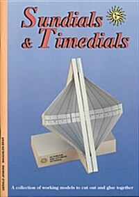 Sundials and Timedials : A Collection of Working Models to Cut Out and Glue Together (Paperback)