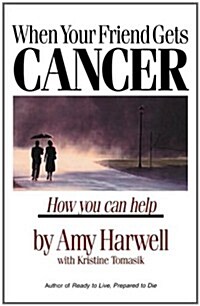 When Your Friend Gets Cancer: How You Can Help (Paperback)