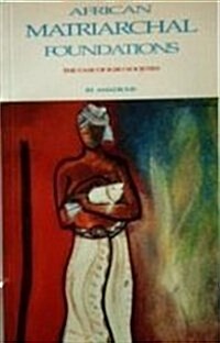 Afrikan Matriarchal Foundations: The Igbo Case (Paperback)