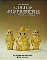 The Directory of Gold and Silversmiths, Jewellers and Allied Traders, 1838-1914 (Hardcover)