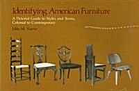 Identifying American Furniture: A Pictorial Guide to Styles and Terms, Colonial to Contemporary (Hardcover, 1St Edition)