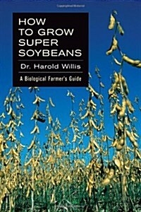 How to Grow Super Soybeans (Paperback, 2nd)