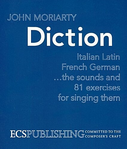 Diction Italian, Latin, French, German...the Sounds and 81 Exercises for Singing Them (Paperback)