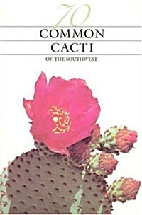 70 Common Cacti of the Southwest (Paperback)