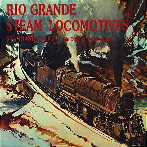 Rio Grande Steam Locomotives: Standard Gauge (Hardcover)