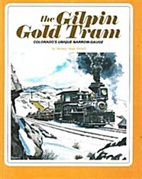 The Gilpin Gold Tram (Hardcover, 2nd, Revised)