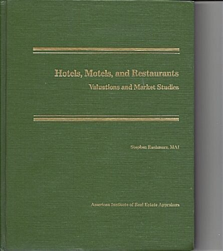 Hotels, Motels, and Restaurants. Valuations and Market Studies (Hardcover)