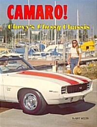 Camaro! Chevys Classy Chassis: An Illustrated History (Hardcover, 1st)