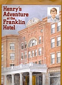 Henrys Adventure at the Franklin Hotel (Hardcover, 1st)