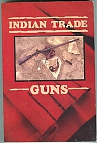 Indian Trade Guns (Paperback)