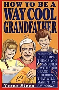 How to Be a Way Cool Grandfather (Paperback, illustrated edition)