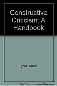 Constructive Criticism: A Handbook (Paperback)