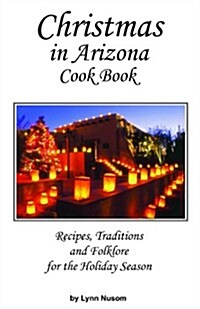 Christmas in Arizona Cookbook (Spiral)