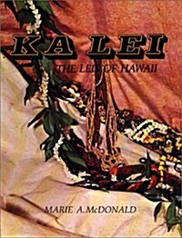 Ka Lei: The Leis of Hawaii (Paperback)