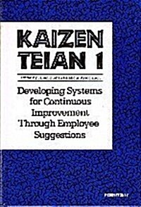 Kaizen Teian 1: Developing Systems for Continuous Improvement Through Employee Suggestions (Hardcover)