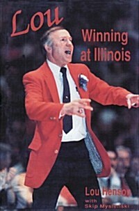 Lou: Winning at Illinois (Hardcover, 2nd printing)