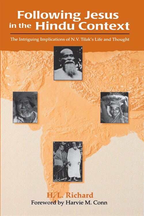 Following Jesus in the Hindu Context: The Intriguing Implications of N.V. Tilaks Life and Thought (Paperback)