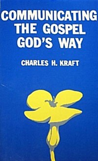 Communicating the Gospel Gods Way (Paperback)
