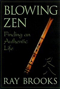 Blowing Zen: Finding an Authentic Life (Paperback)