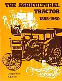 Agricultural Tractor 1855 1950 (Paperback)