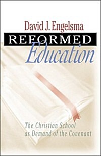 Reformed Education (Paperback, Revised)